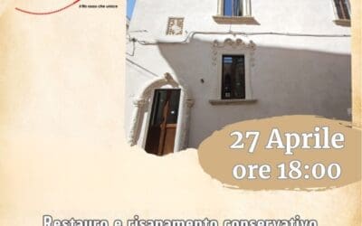 Galatone – Palazzo Leuzzi (Via Leuzzi): concluso il recupero. Inaugurazione lunedì 27 aprile alle ore 18:00